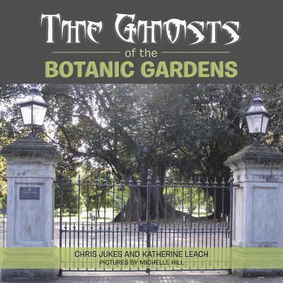 The Ghosts of the Botanic Gardens 1