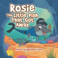 bokomslag Rosie the Little Fish That Got Away