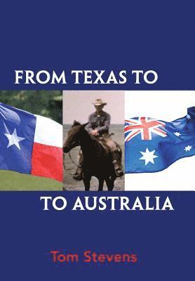 Tom Stevens - From Texas to Australia, Inbunden