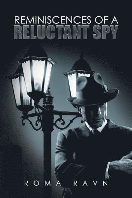 Reminiscences of a Reluctant Spy 1