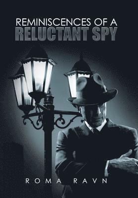 Reminiscences of a Reluctant Spy 1