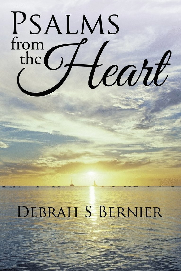 Debrah S Bernier, Debrah S. Bernier - Psalms from the Heart, Häftad