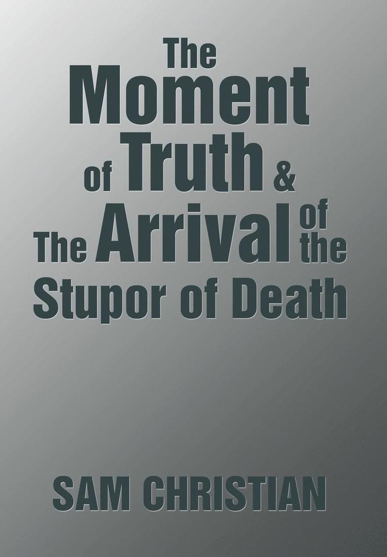 The Moment of Truth & the Arrival of the Stupor of Death 1