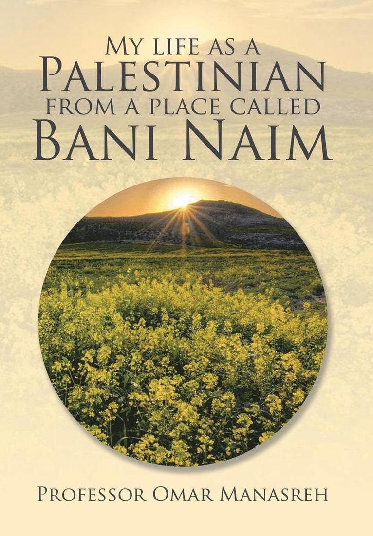 Omar Manasreh, Professor Omar Manasreh - My Life as a Palestinian from a Place Called Bani Naim, Inbunden
