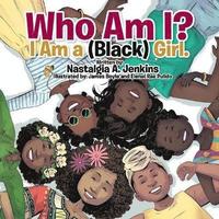 bokomslag Who Am I? I Am a (Black) Girl.