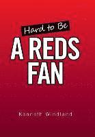 Hard to Be a Reds Fan 1