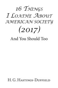 bokomslag 16 Things I Loathe About American Society (2017)