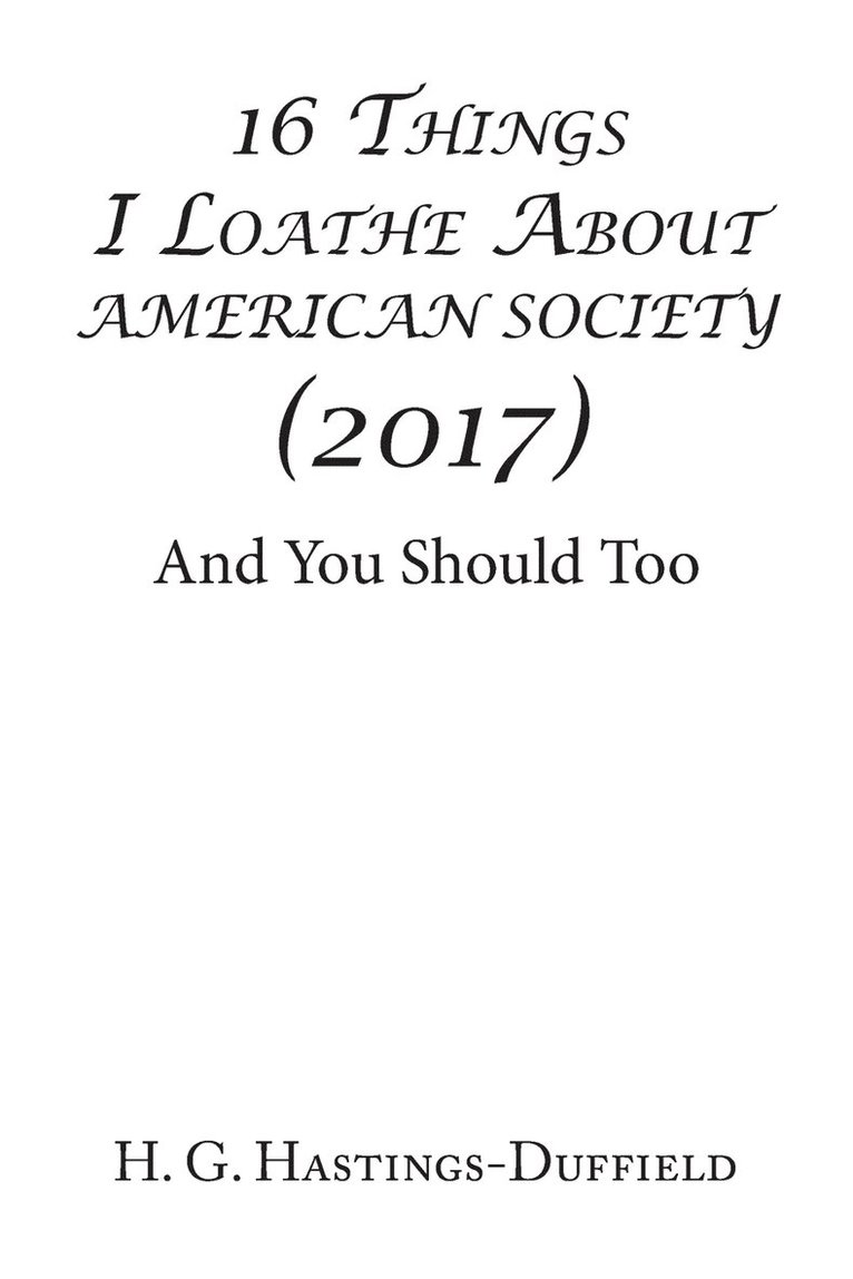 16 Things I Loathe About American Society (2017)