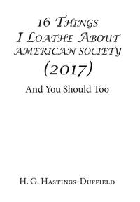 bokomslag 16 Things I Loathe About American Society (2017)