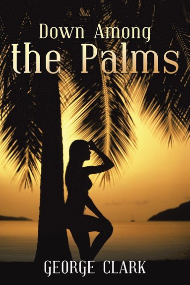George Clark - Down Among the Palms, Häftad