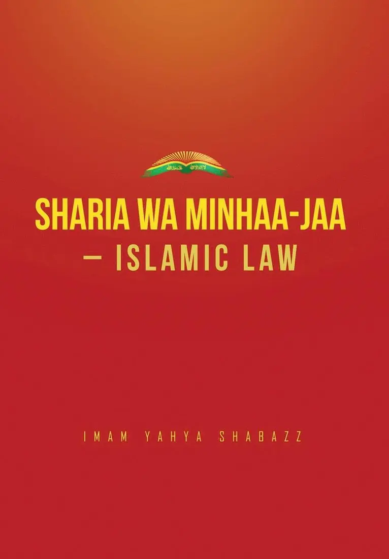 Imam Yahya Shabazz - Sharia wa Minhaa-jaa-Islamic Law, Inbunden. Tillgänglighet: Lägg i varukorg