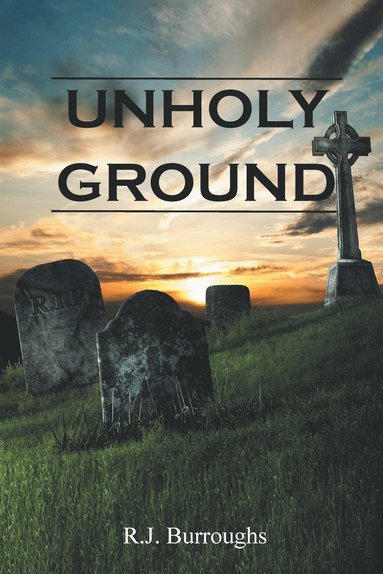 R J Burroughs - Unholy Ground, Häftad