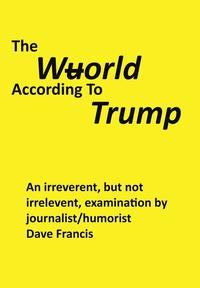 bokomslag The Wuorld According to Trump