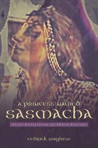 bokomslag A Princess Named Sasmacha