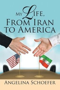 bokomslag My Life, from Iran to America