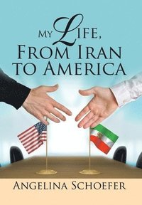 bokomslag My Life, from Iran to America