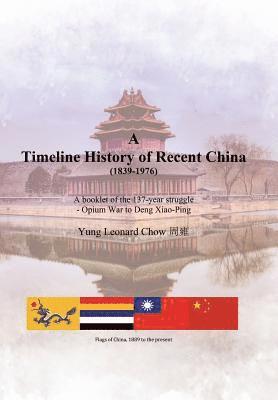 Yung Leonard Chow - Timeline History of Recent China (1839-1976), Inbunden