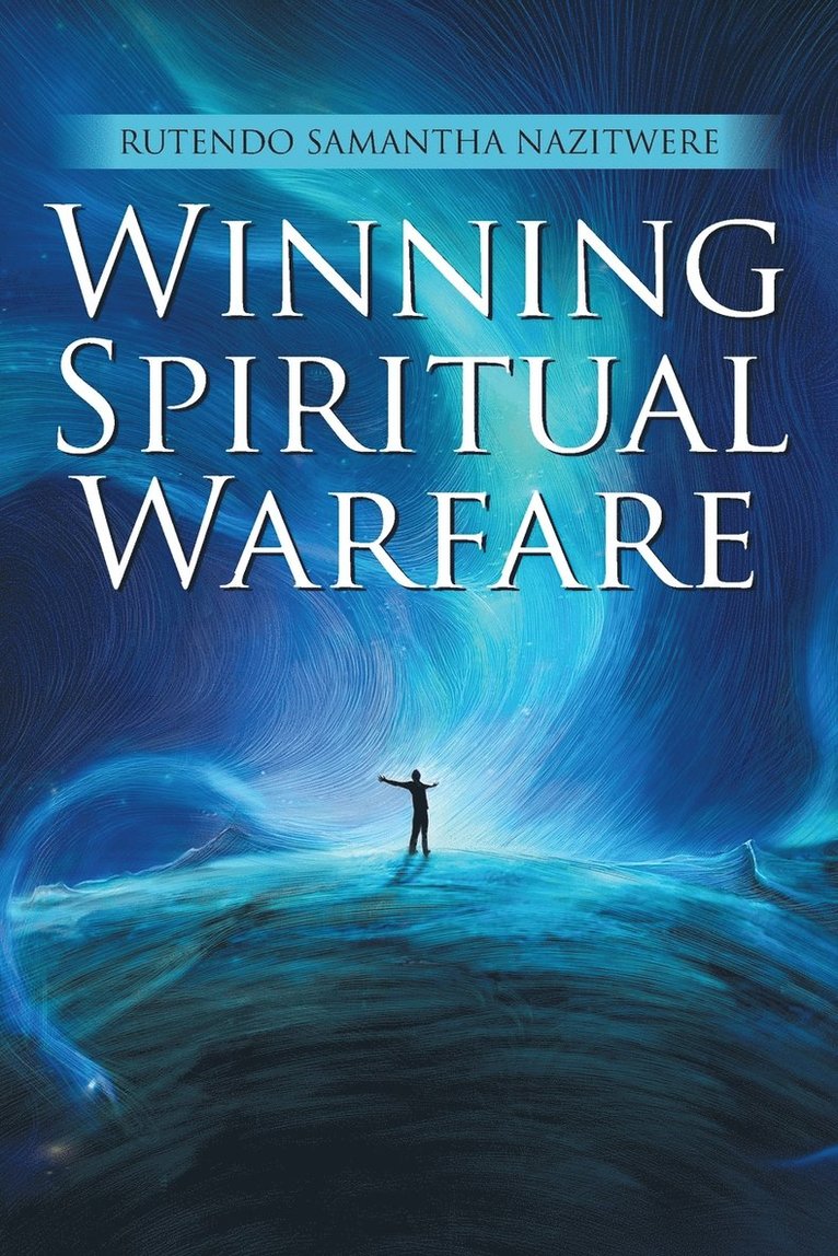 Rutendo Samantha Nazitwere - Winning Spiritual Warfare, Häftad