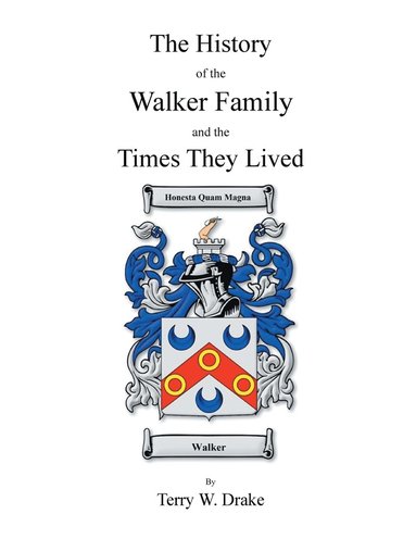 bokomslag The History of the Walker Family and the Times They Lived