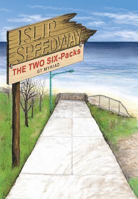 Islip Speedway & the Two Six-Packs 1