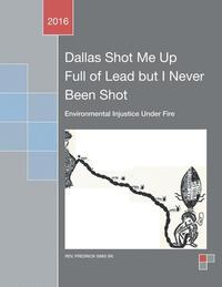 bokomslag Dallas Shot Me Up Full of Lead but I Never Been Shot