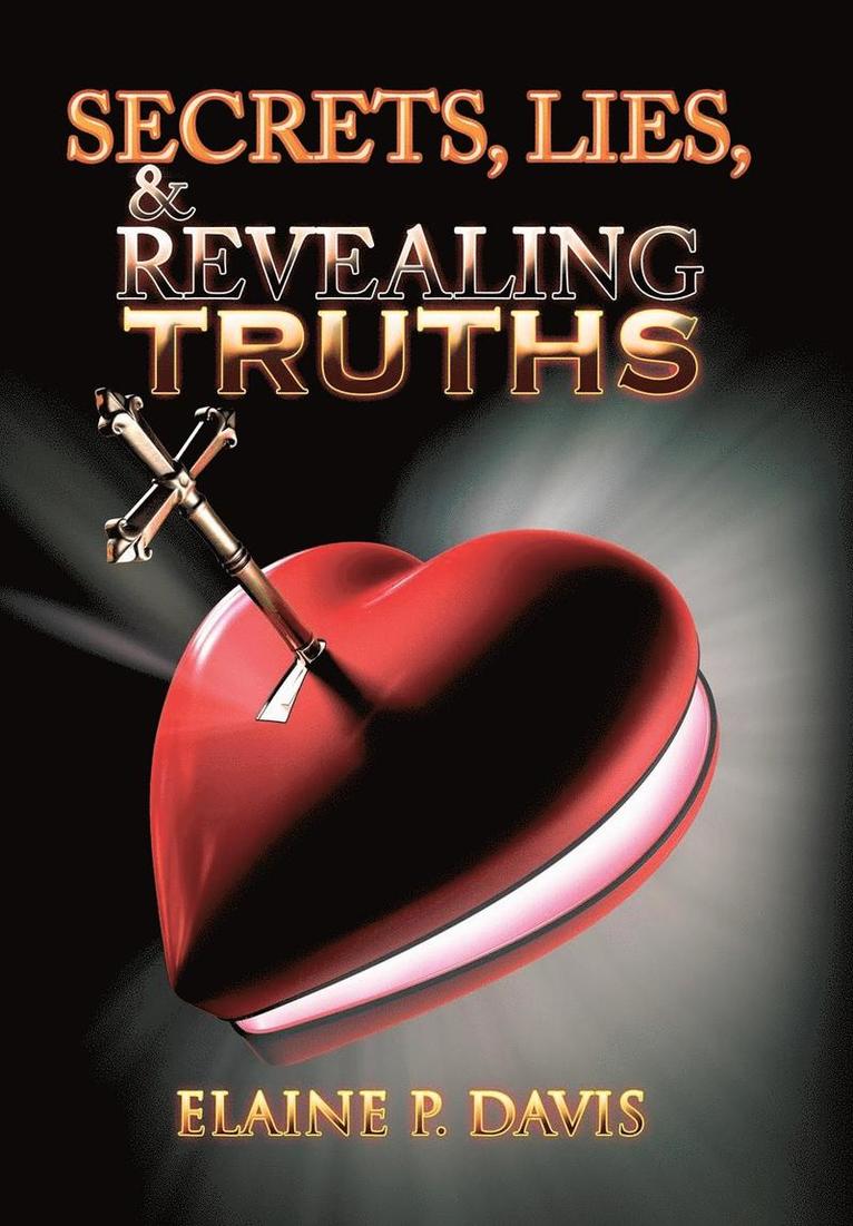 Elaine P Davis, Elaine P. Davis - Secrets, Lies, & Revealing Truths, Inbunden