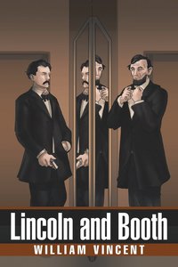 bokomslag Lincoln and Booth