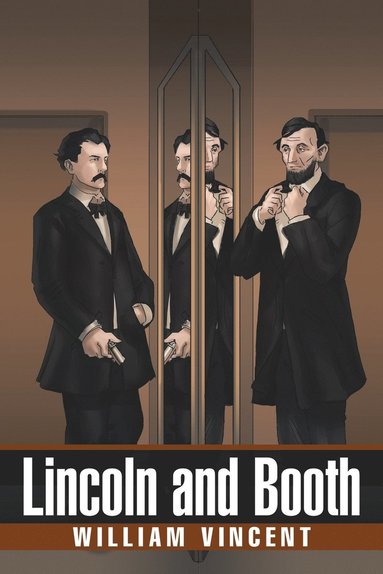 bokomslag Lincoln and Booth