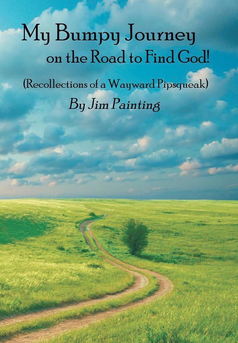 Jim Painting - My Bumpy Journey on the Road to Find God!, Inbunden