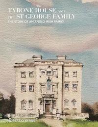 bokomslag Tyrone House and the St George Family