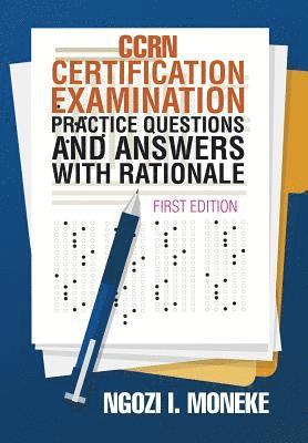 bokomslag CCRN Certification Examination Practice Questions and Answers with Rationale