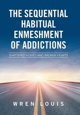 bokomslag Sequential Habitual Enmeshment of Addictions