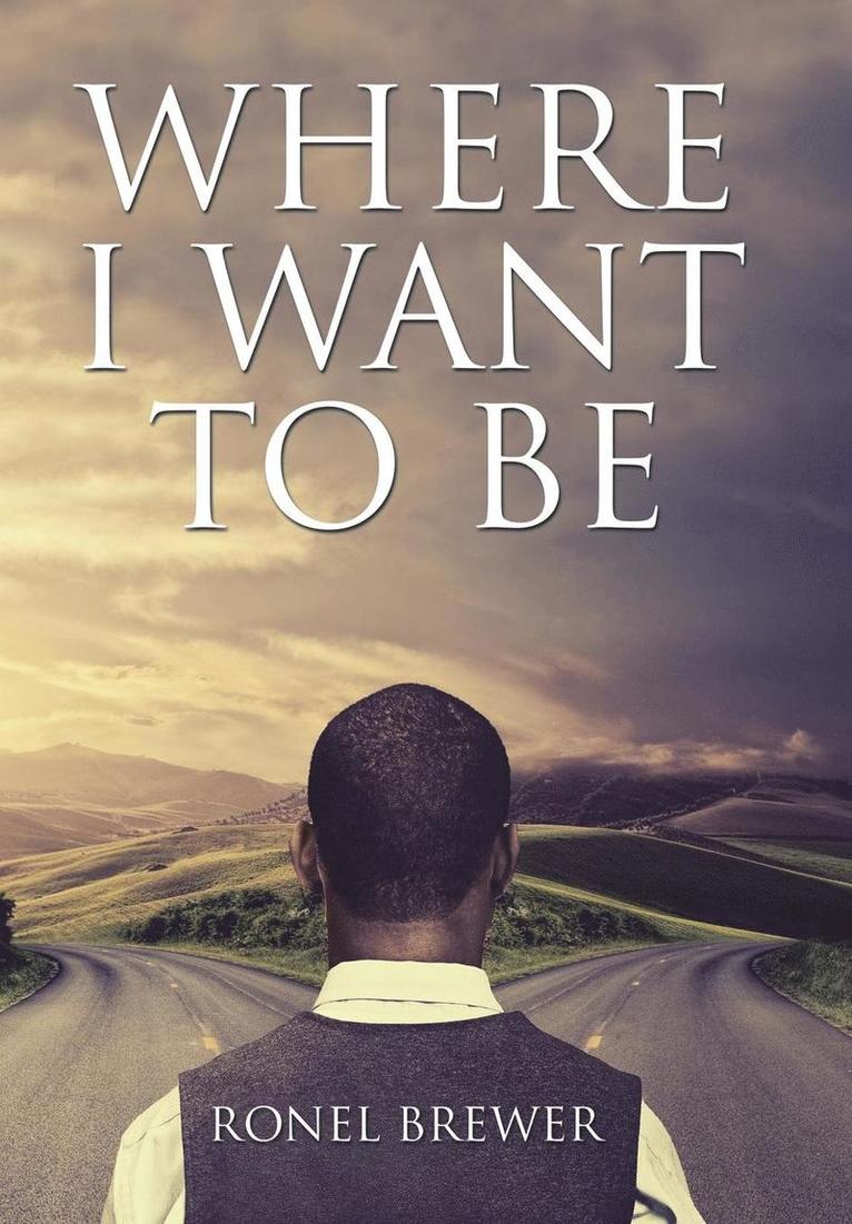 Ronel Brewer - Where I Want to Be, Inbunden
