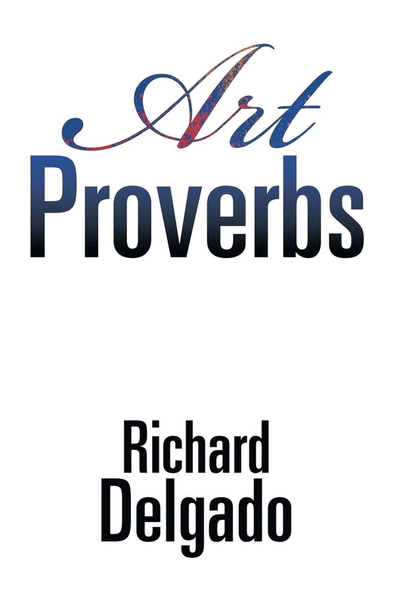 Richard Delgado - Art Proverbs, Häftad