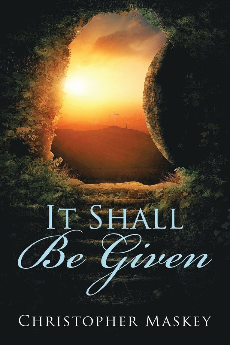 It Shall Be Given 1