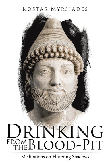 Kostas Myrsiades - Drinking from the Blood-Pit, Häftad