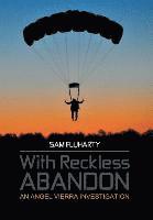 Sam Fluharty - With Reckless Abandon, Inbunden