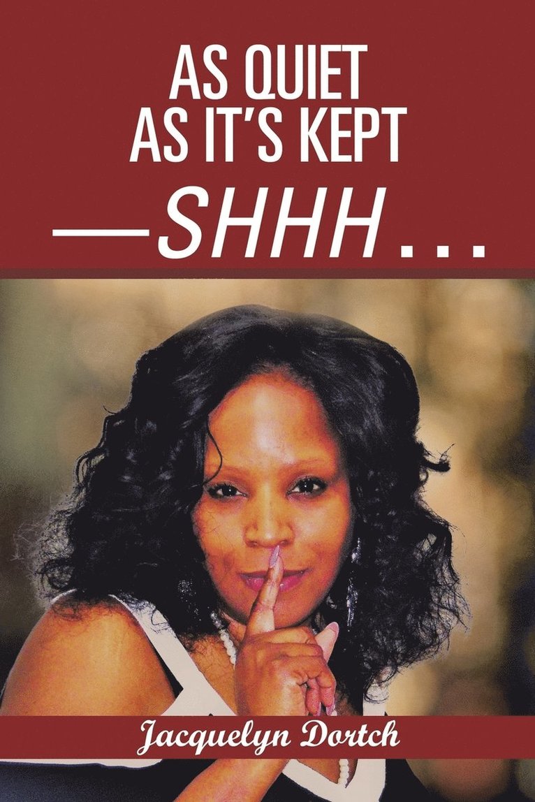 Jacquelyn Dortch - As Quiet as It's Kept-Shhh . . ., Häftad