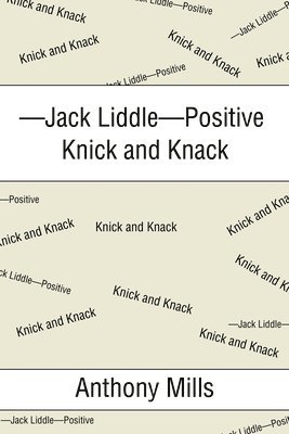 bokomslag -Jack Liddle-Positive Knick and Knack