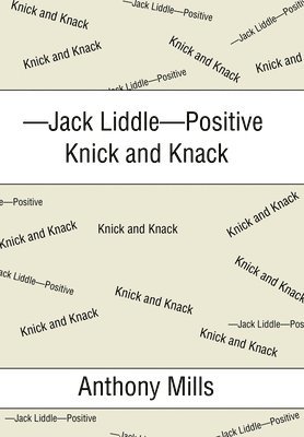 -Jack Liddle-Positive Knick and Knack 1