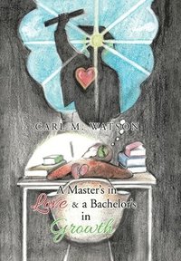 bokomslag Master's in Love & a Bachelor's in Growth