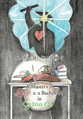 bokomslag Master's in Love & a Bachelor's in Growth