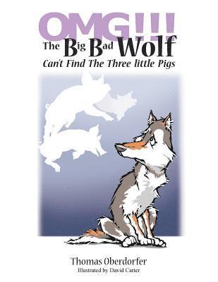 bokomslag OMG!!! The Big Bad Wolf Can't Find The Three Little Pigs