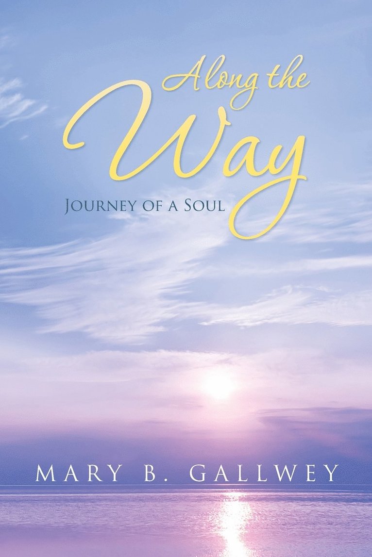 Mary B Gallwey, Mary B. Gallwey - Along the Way, Häftad