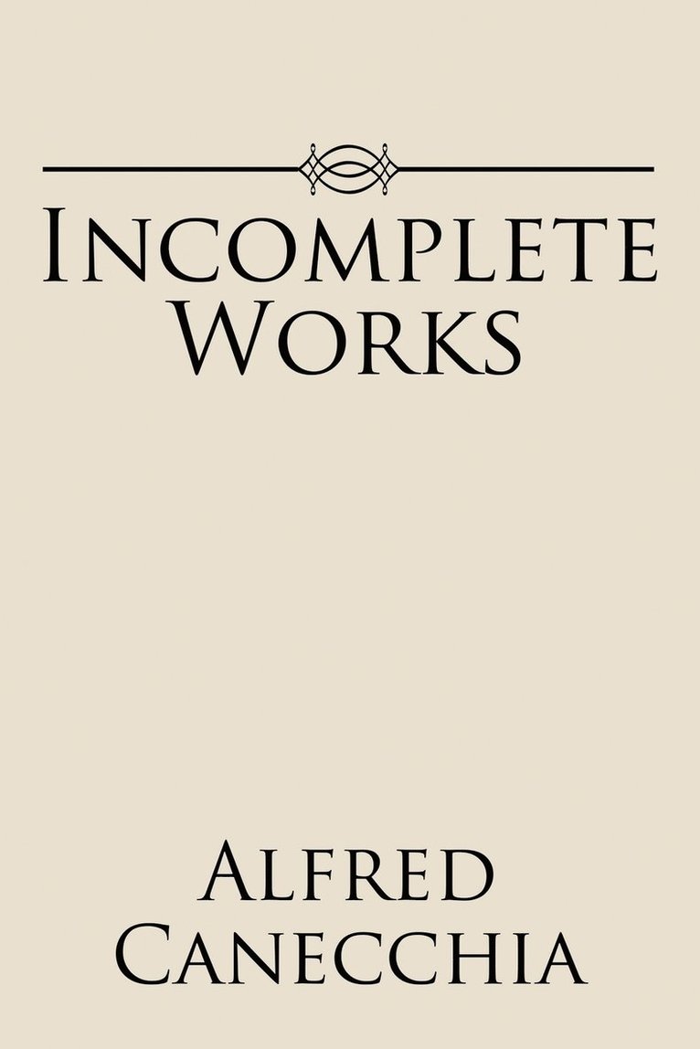 Incomplete Works 1