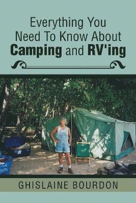 bokomslag Everything You Need to Know About Camping and RV'ing