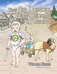 bokomslag How Sir Donkey Legs Became a Knight