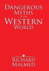 bokomslag Dangerous Myths of the Western World