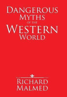 bokomslag Dangerous Myths of the Western World