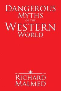 bokomslag Dangerous Myths of the Western World